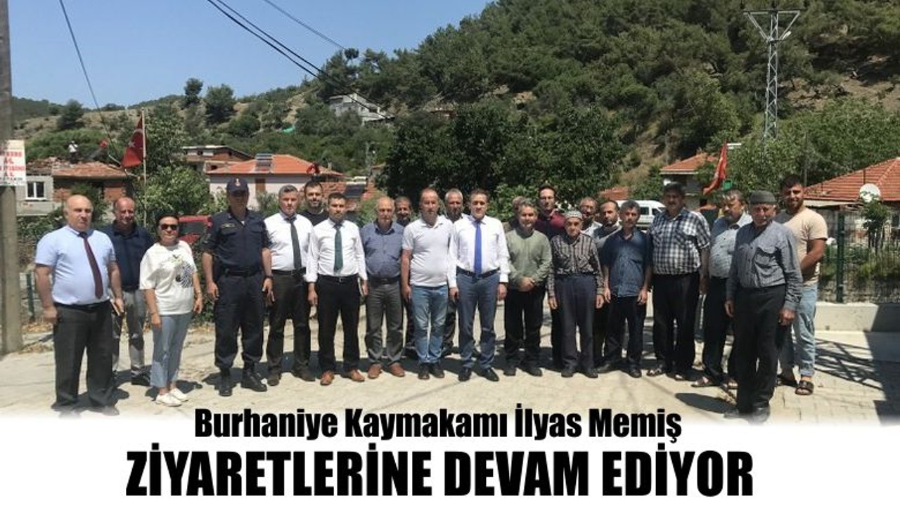 Burhaniye Kaymakamı İlyas Memiş Ziyaretlerine Devam Ediyor