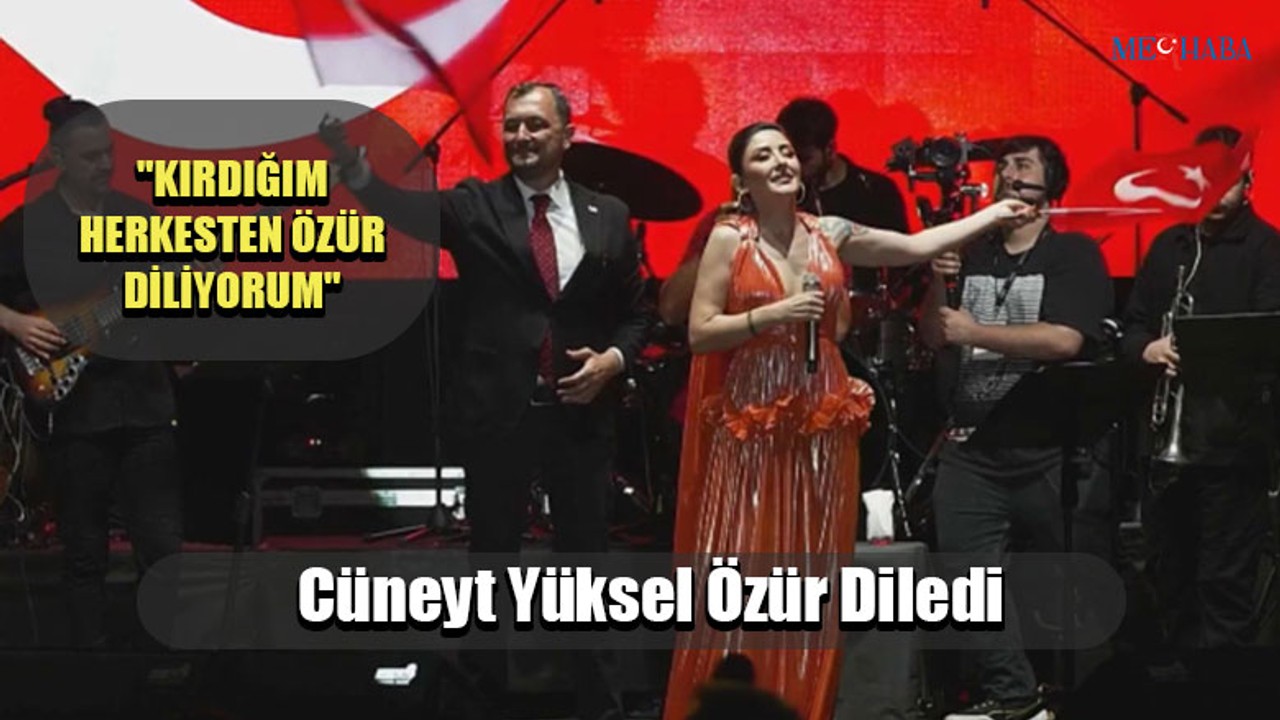 Cüneyt Yüksel Özür Diledi