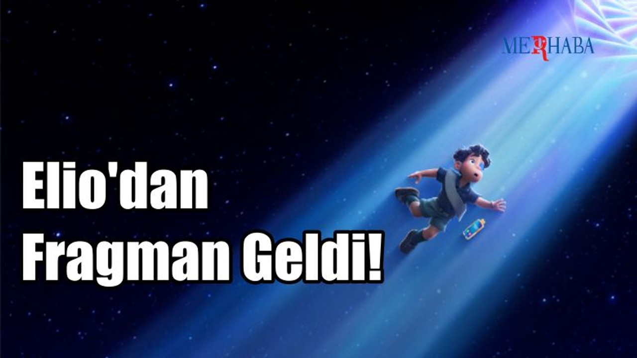 Elio'dan Fragman Geldi!