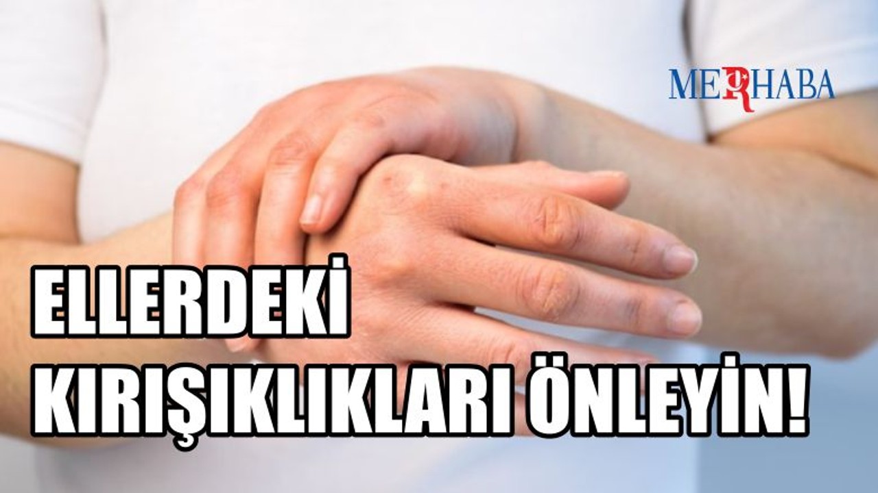 Ellerdeki Kırışıklıkları Önleyin