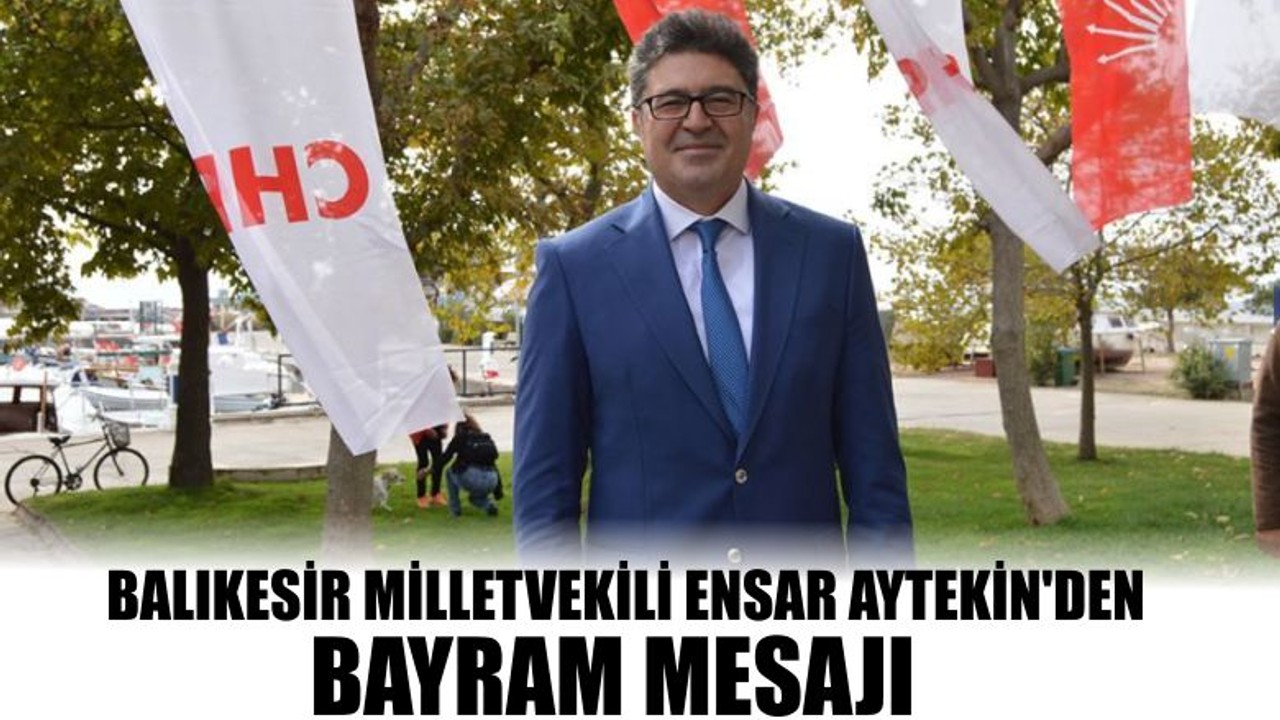 Ensar Aytekin'den Bayram Mesajı