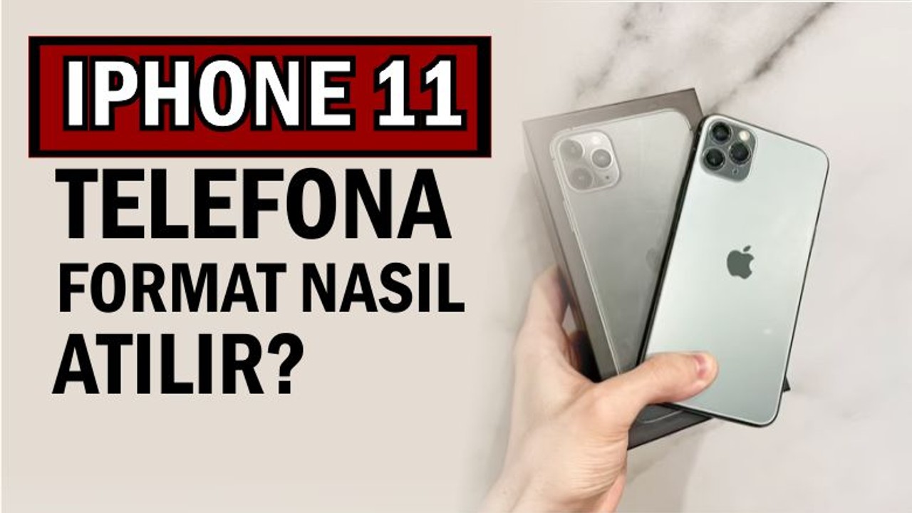 İphone 11 Telefonuna Format Atma