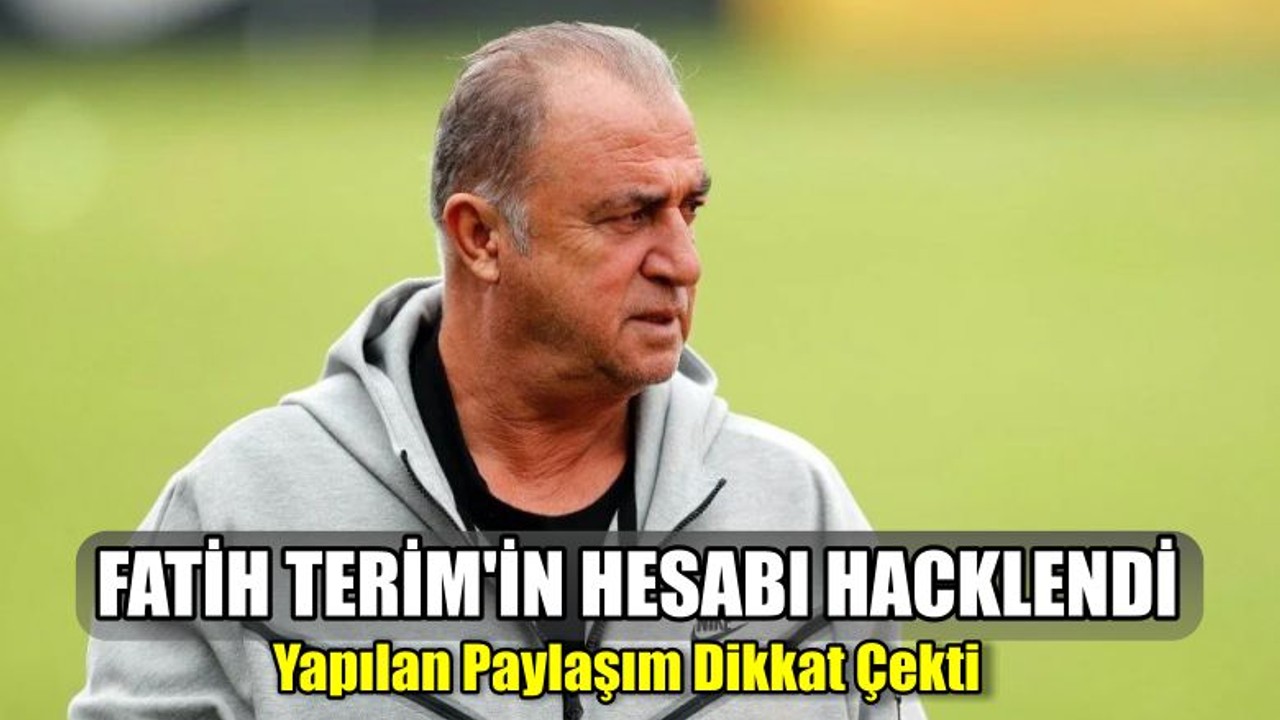 Fatih Terim'in Hesabı Hacklendi