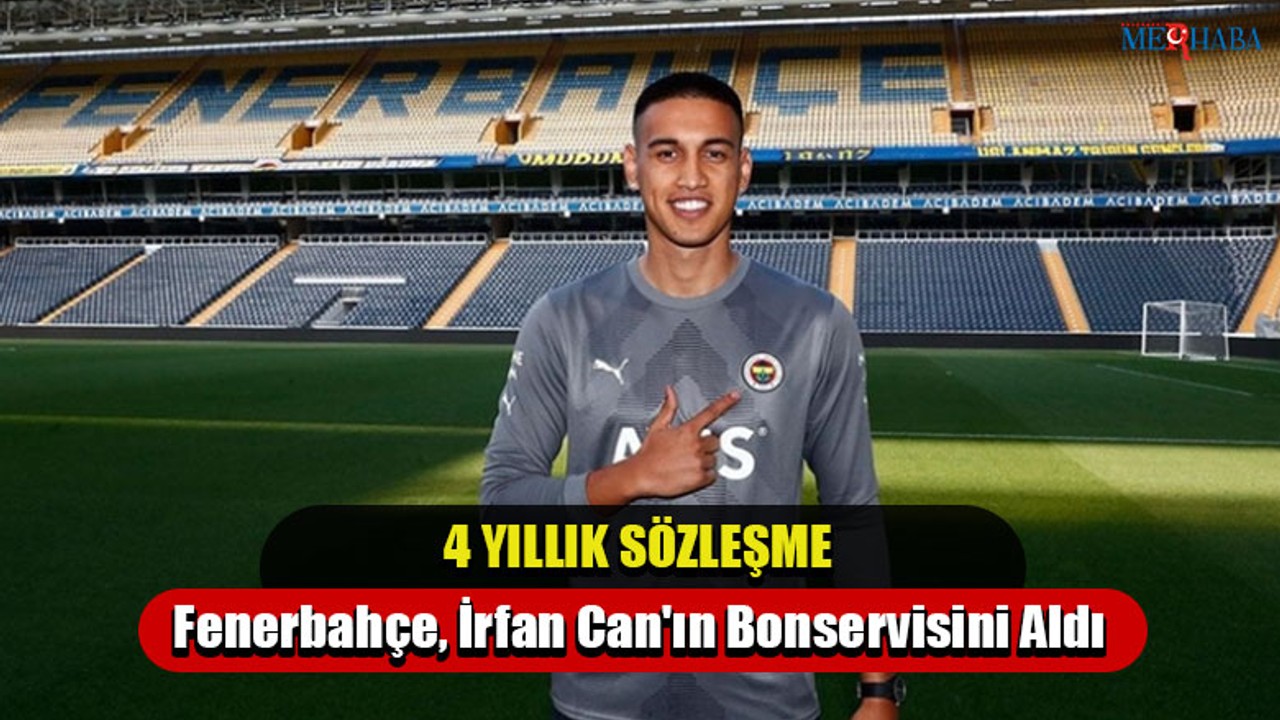 Fenerbahçe İrfan'ın Bonservisini Aldı