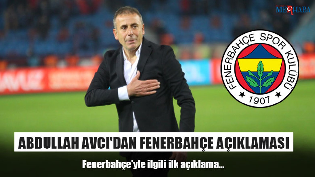 Avcı'dan Fenerbahçe Açıklaması