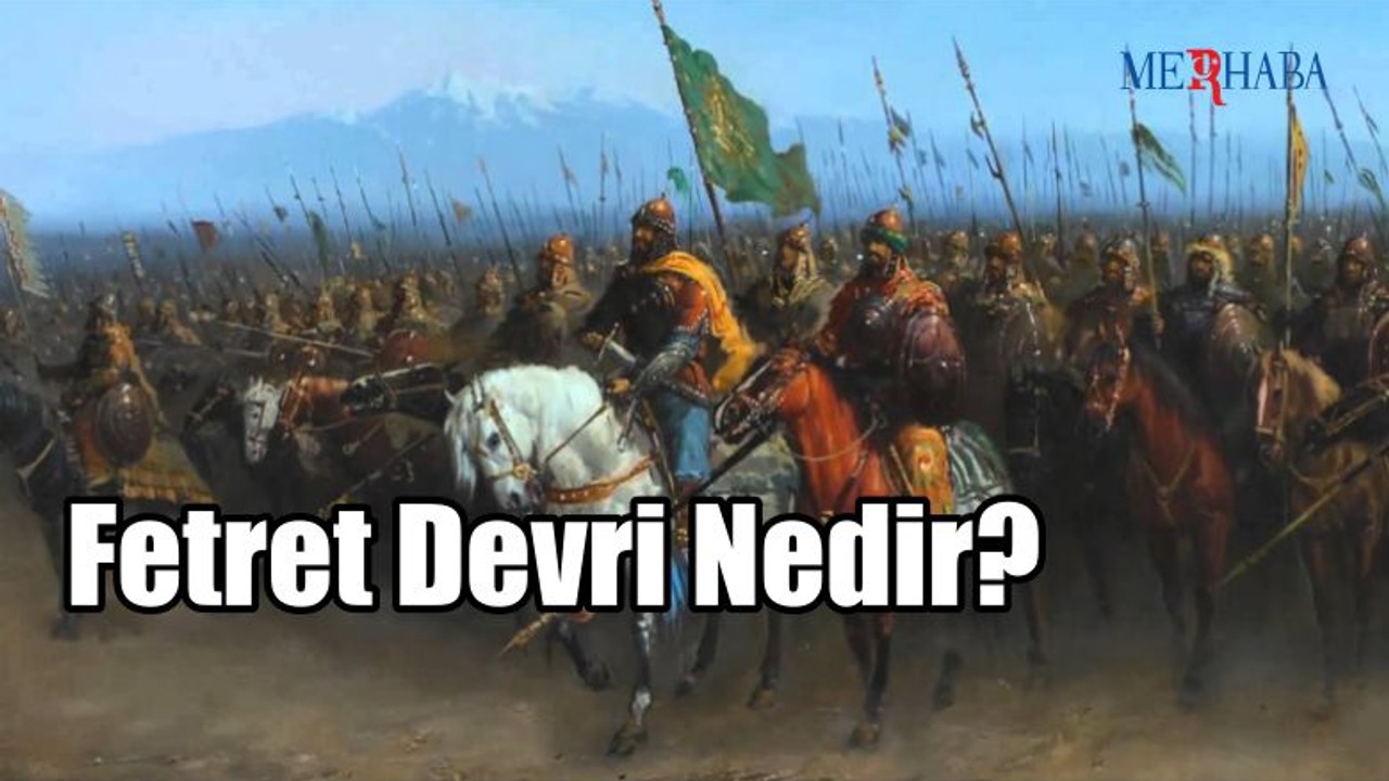 Fetret Devri Nedir?