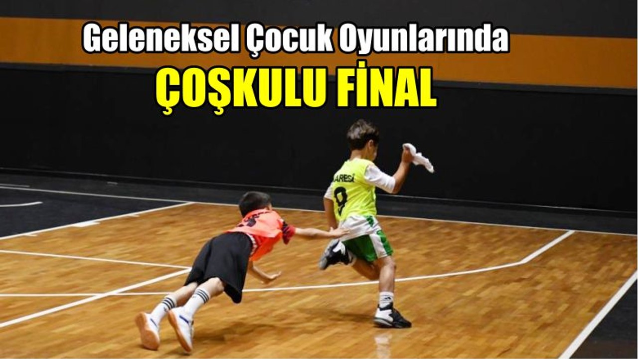 Geleneksel Çocuk Oyunlarında Final