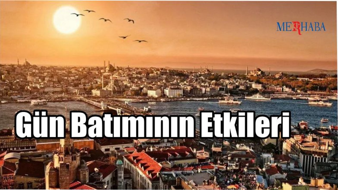 Gün Batımının Etkileri