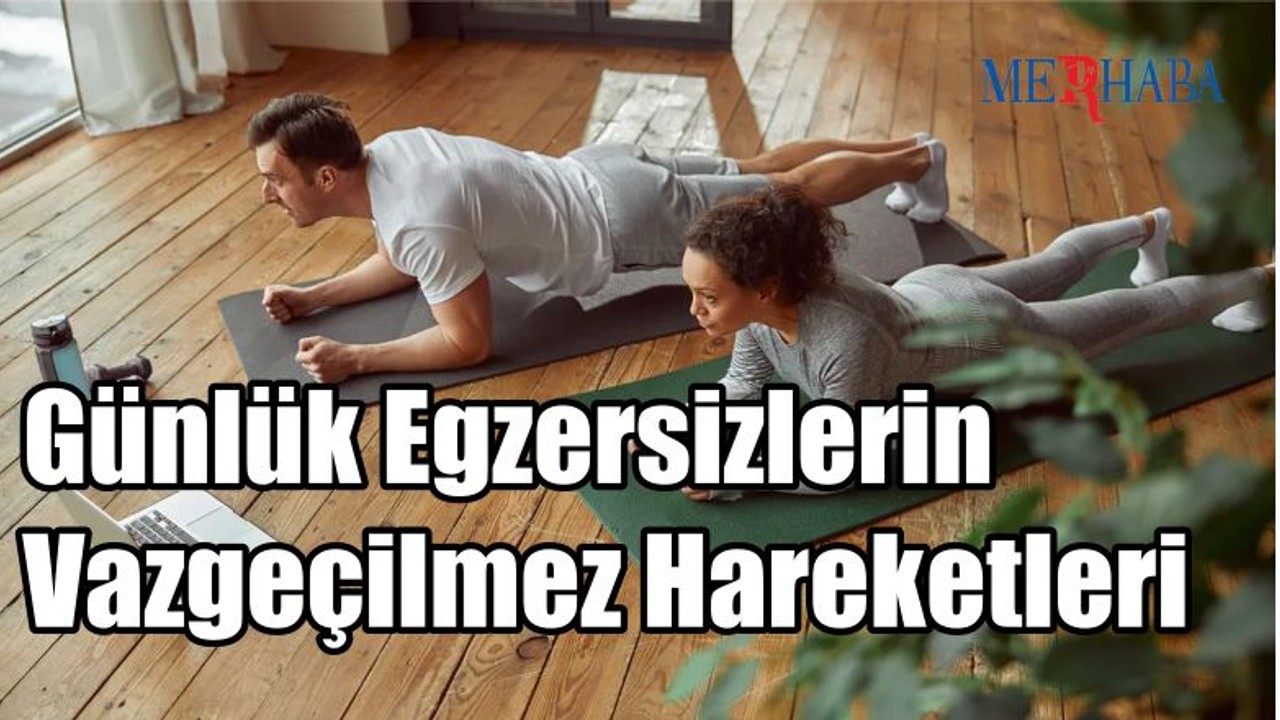 Günlük Egzersizlerin Vazgeçilmez Hareketleri