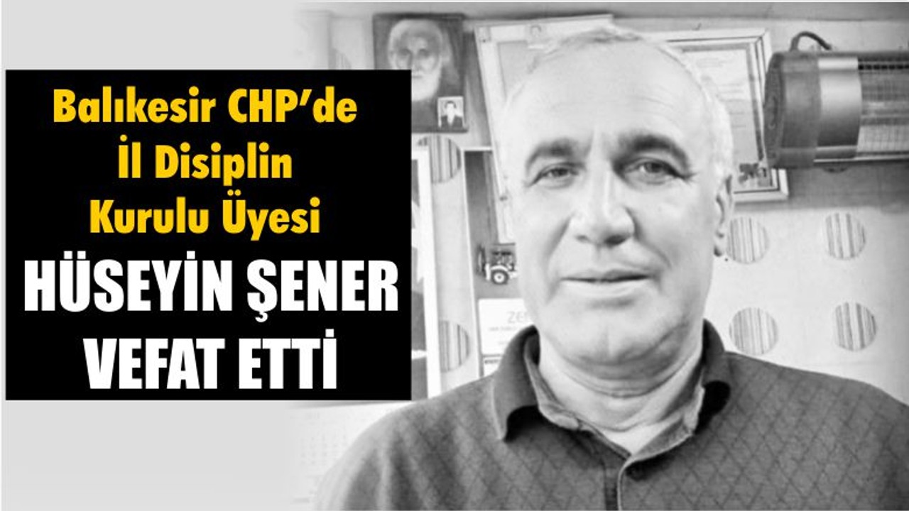 Hüseyin Şener Vefat Etti