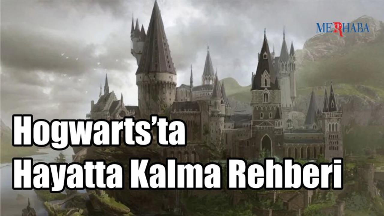 Hogwarts’ta Hayatta Kalma Rehberi