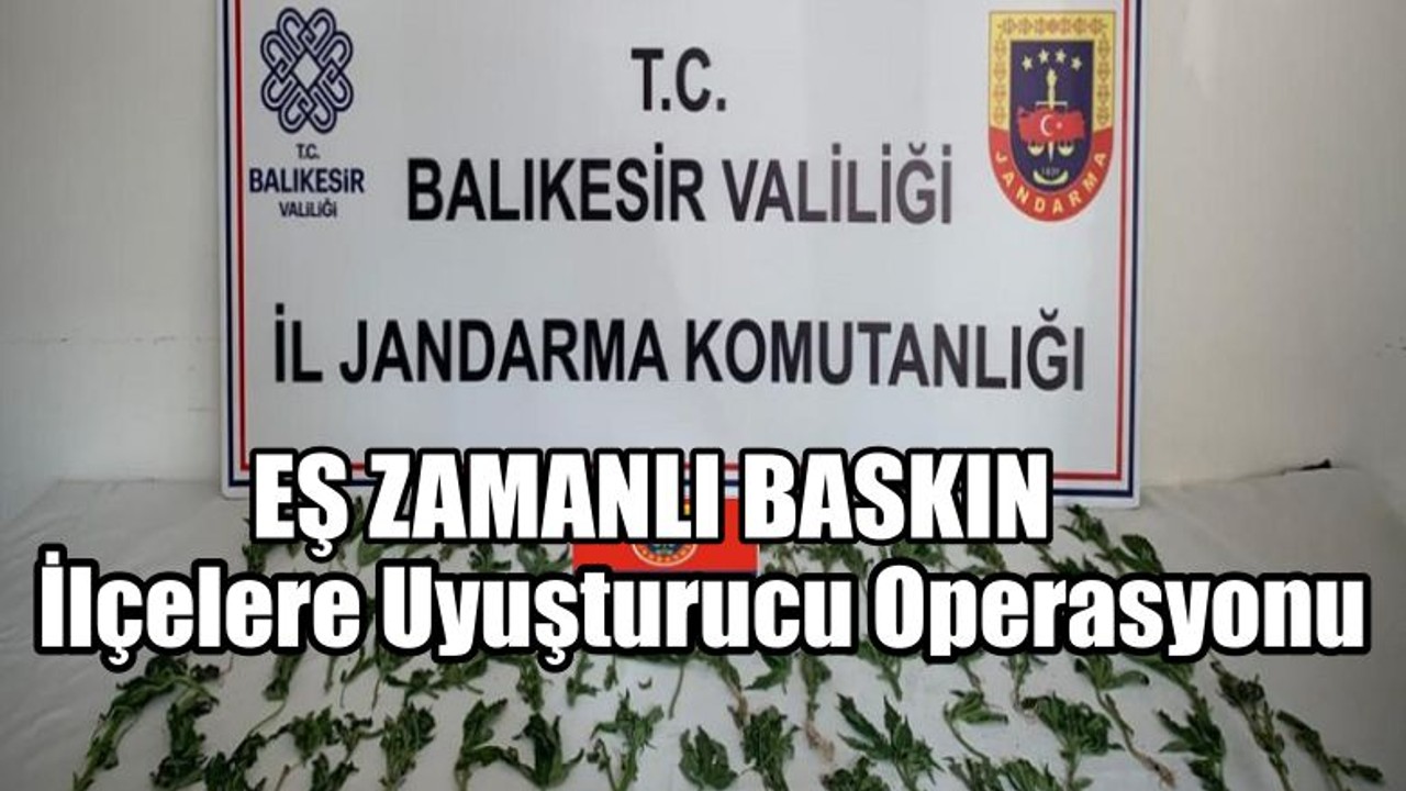 İlçelere Uyuşturucu Operasyonu