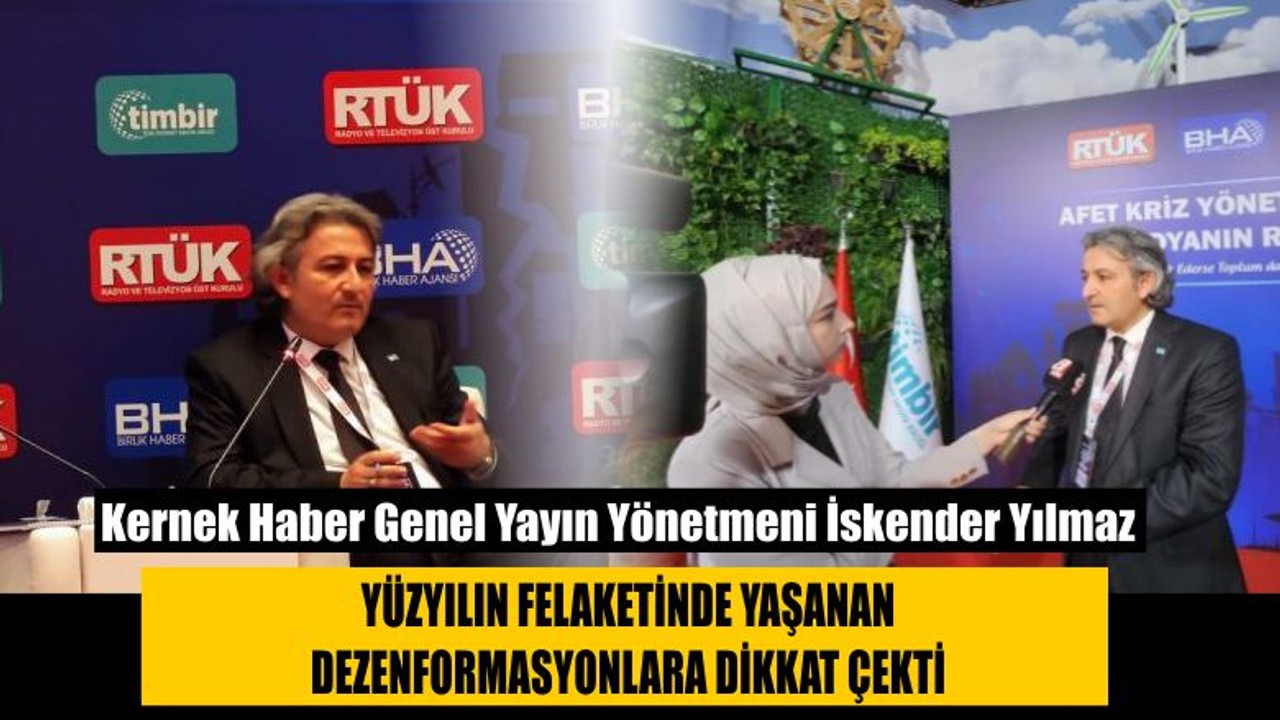 Kernek Haber Genel Yayın Yönetmeni İskender Yılmaz Yüzyılın Felaketinde Yaşanan Dezenformasyonlara Dikkat Çekti