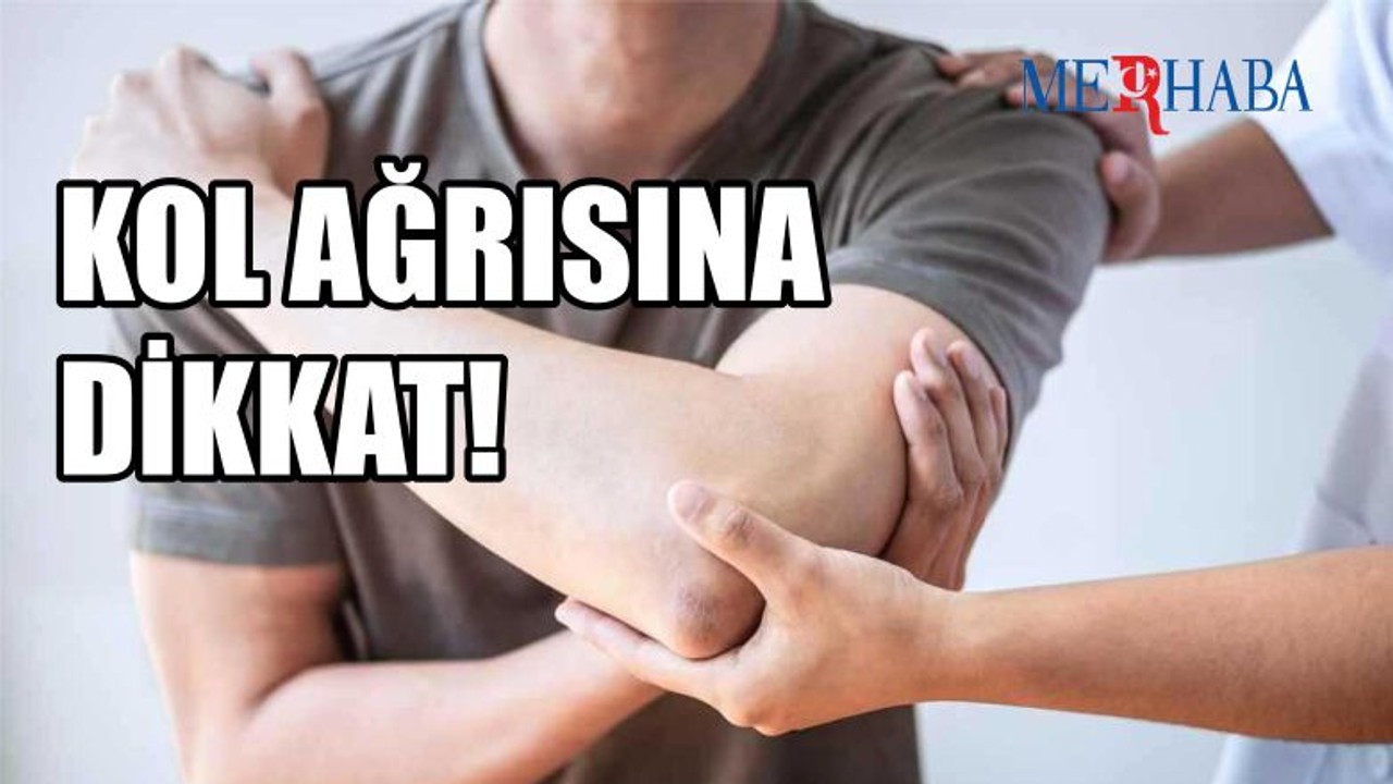 Kol Ağrısına Dikkat!