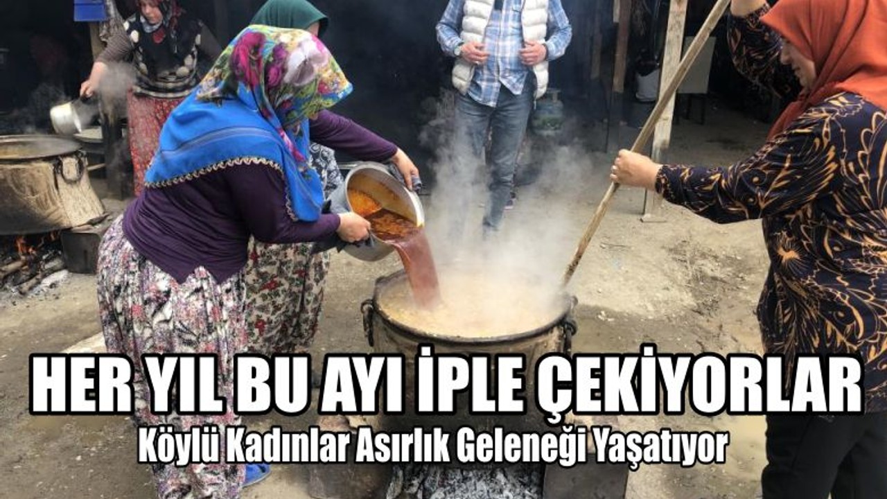 Köylü Kadınlar Asırlık Geleneği Yaşatıyor