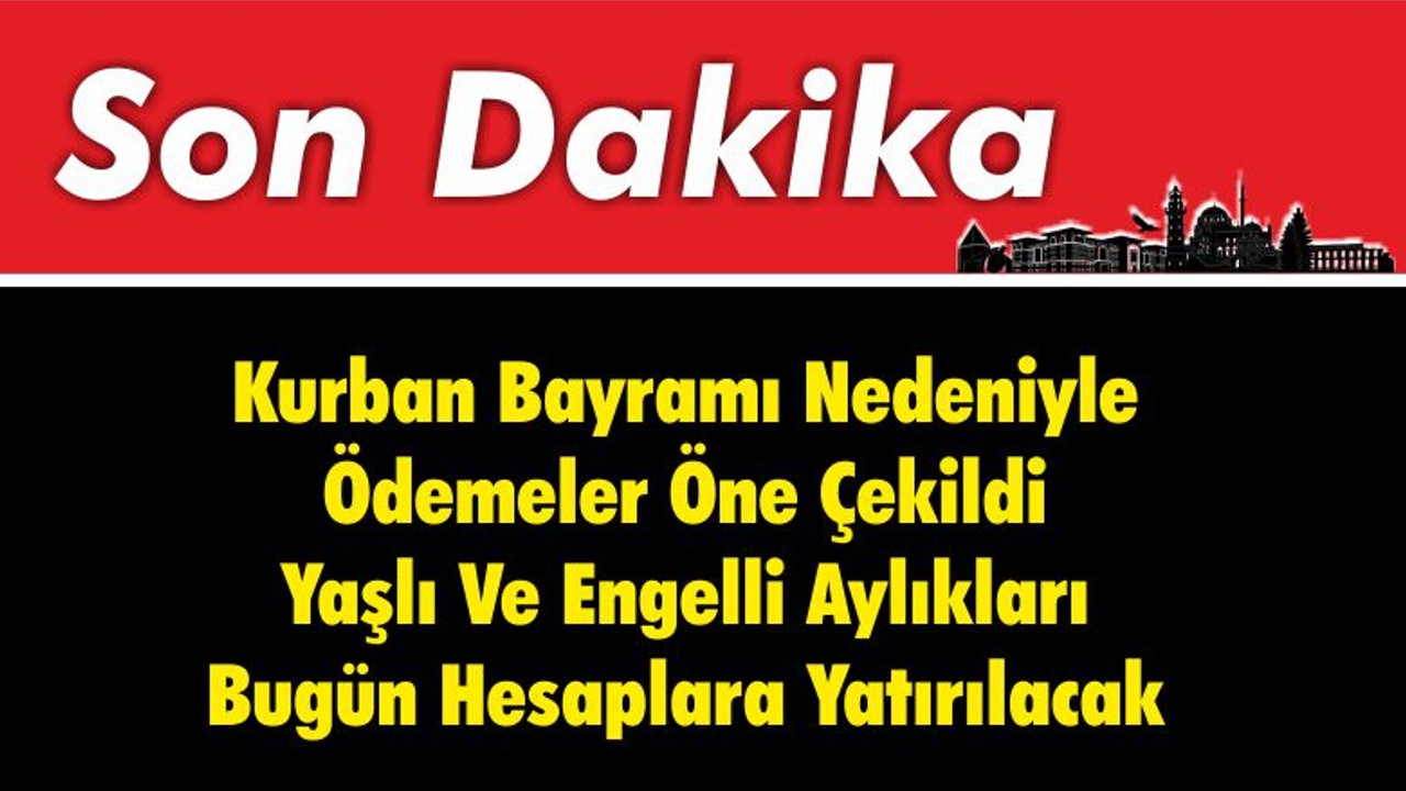 Kurban Bayramı Nedeniyle Ödemeler Öne Çekildi