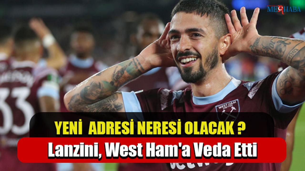 Lanzini West Ham'a Veda Etti