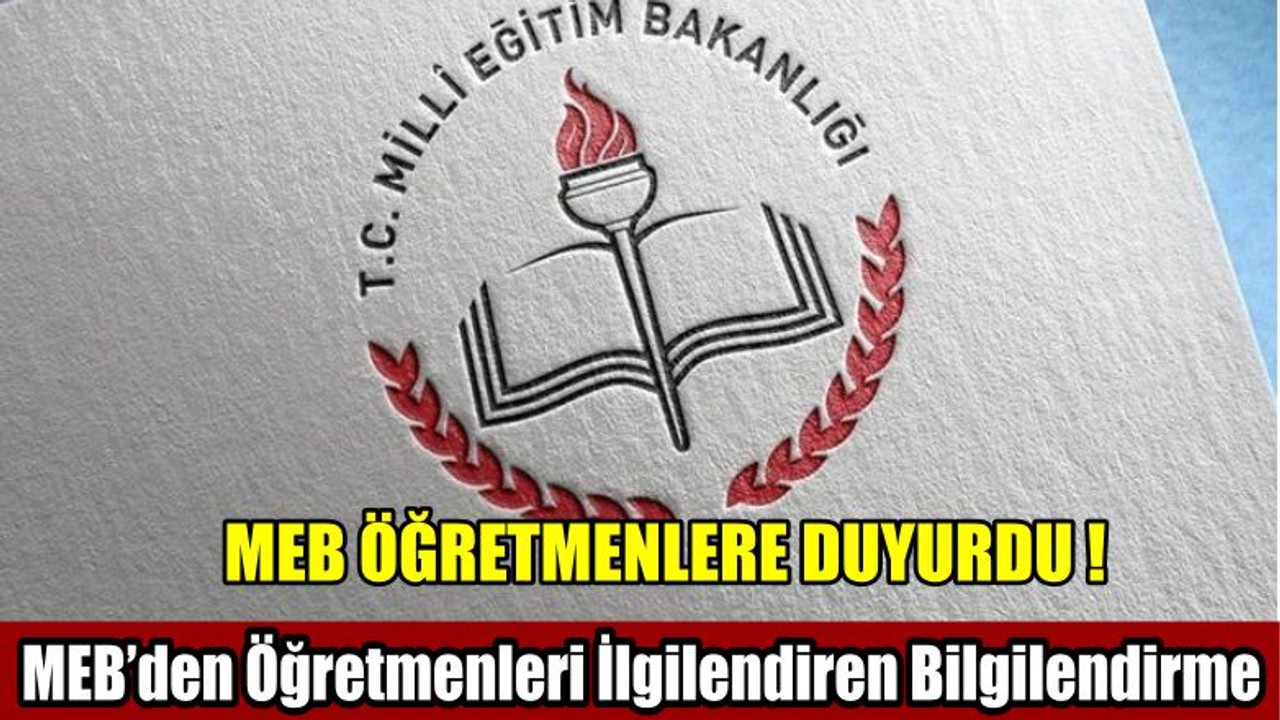 MEB Öğretmenlere Duyurdu