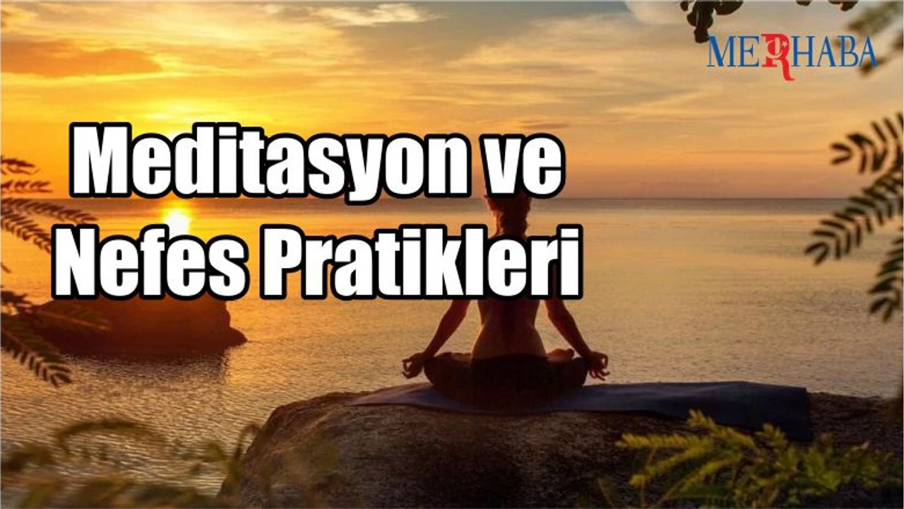 Meditasyon ve Nefes Pratikleri