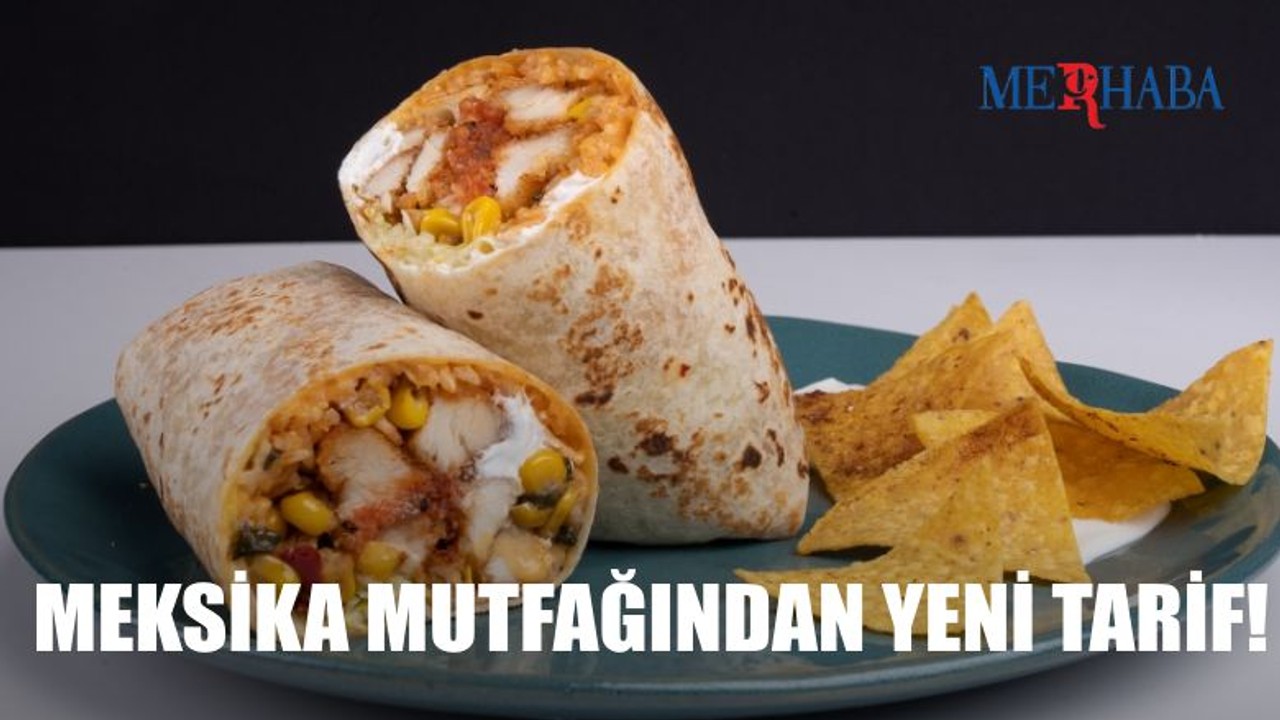 Meksika Mutfağından: Tavuklu Buritto