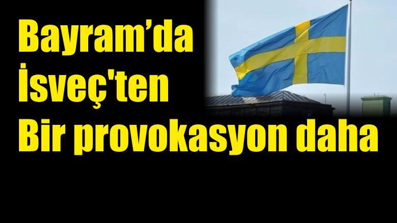 Kurban Bayramı'nda İsveç'te bir provokasyon daha! Skandal karar