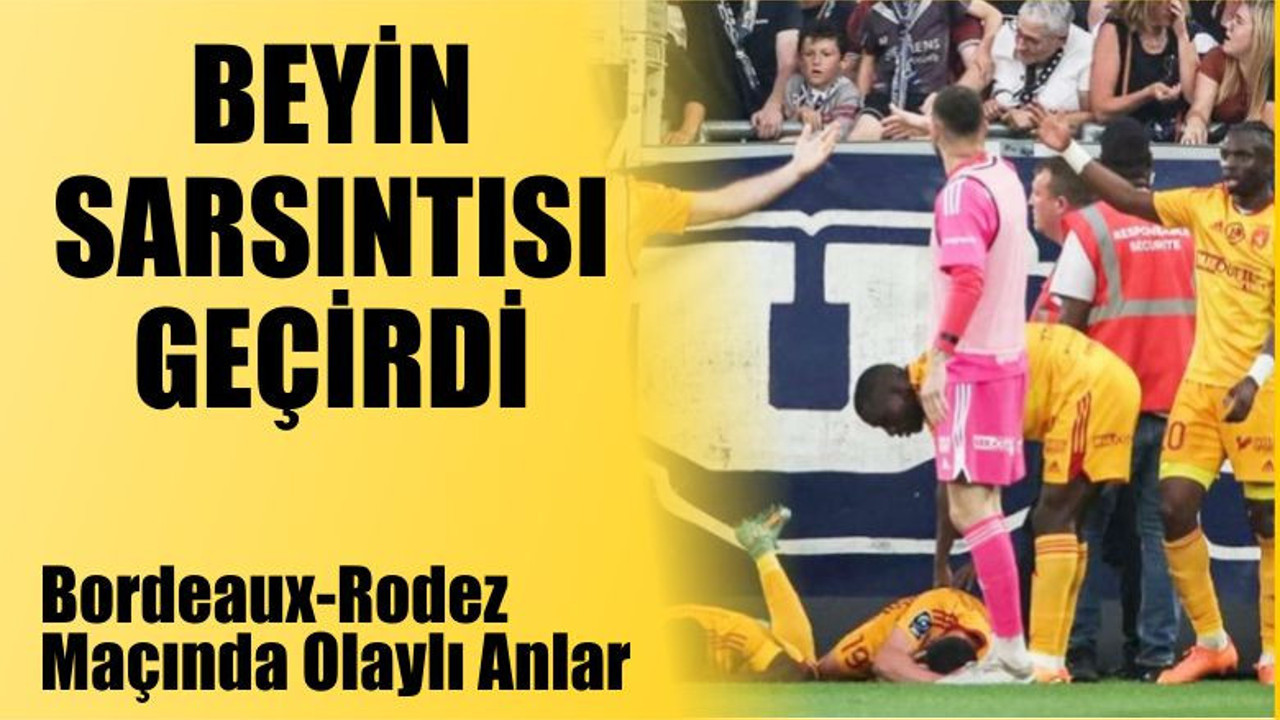 Bordeaux-Rodez Maçında Şok Olay