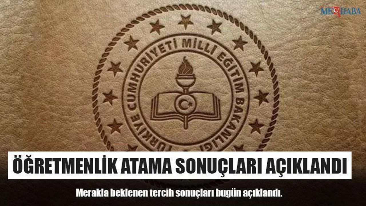 Öğretmenlik Atama Sonuçları Açıklandı