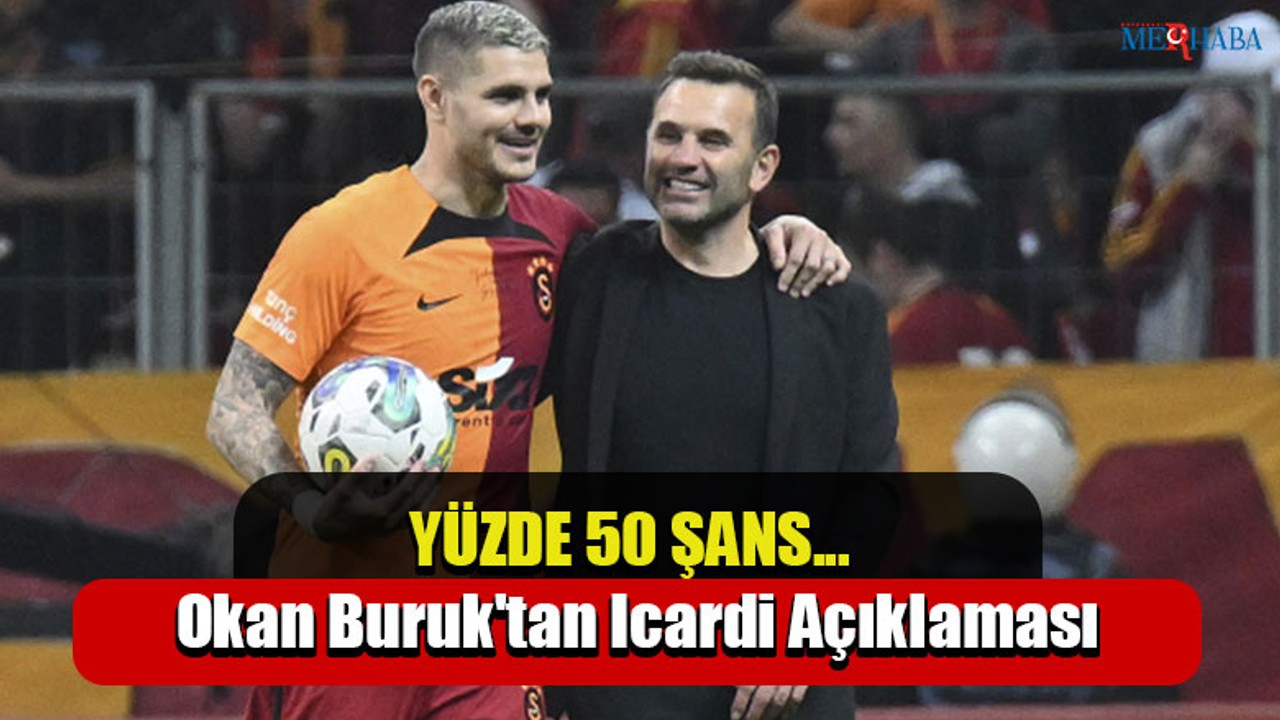 Okan Buruk'tan Icardi Açıklaması