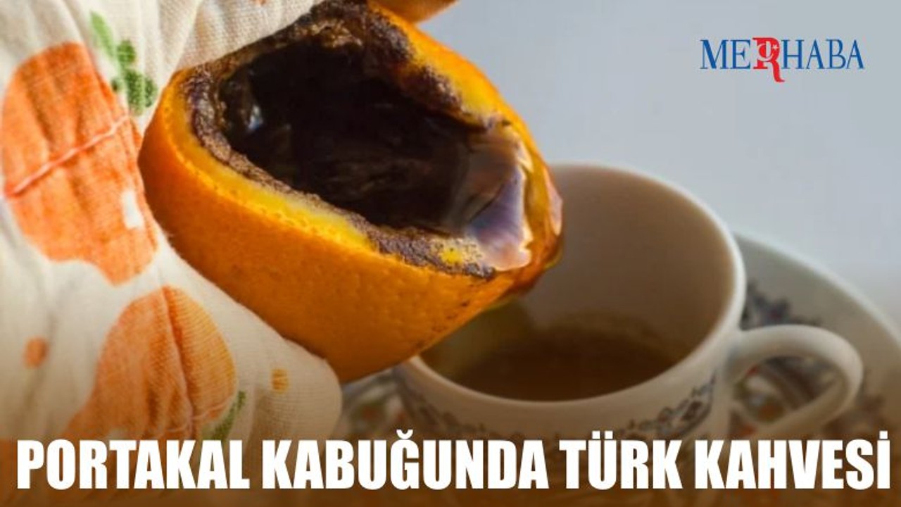 Portakal Kabuğunda Türk Kahvesi