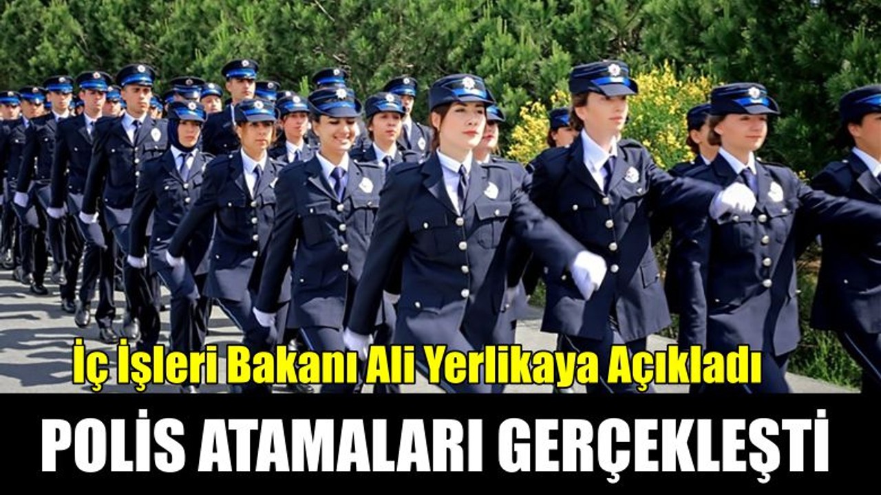 Polis Atamaları Gerçekleşti