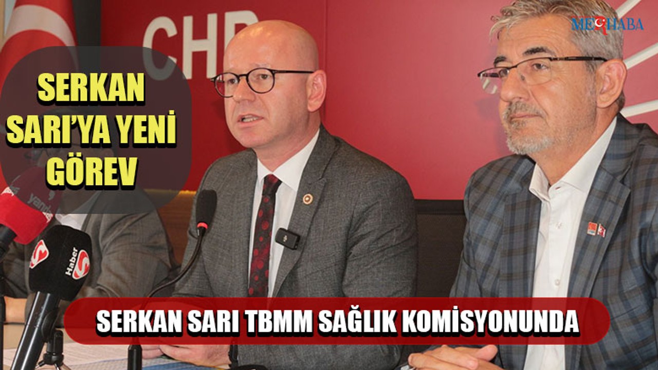 Serkan Sarı TBMM Sağlık Komisyonunda
