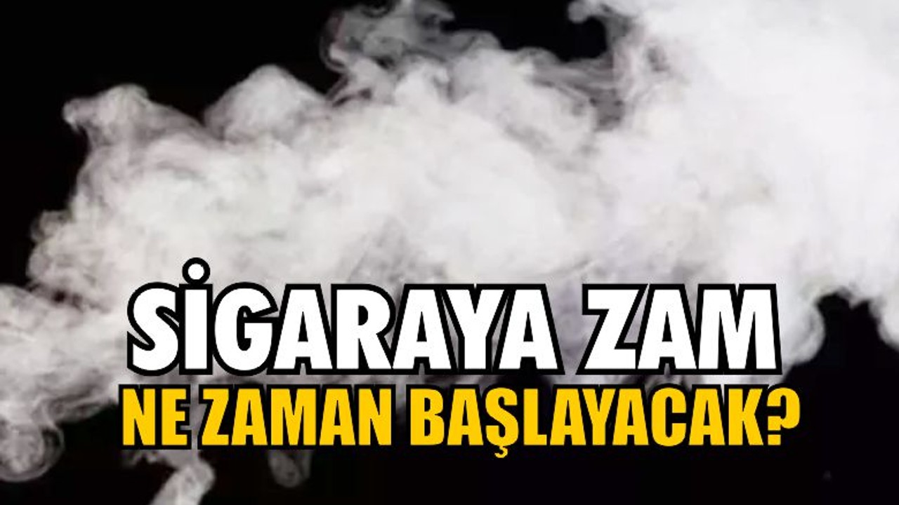Sigaraya Zam Geldi