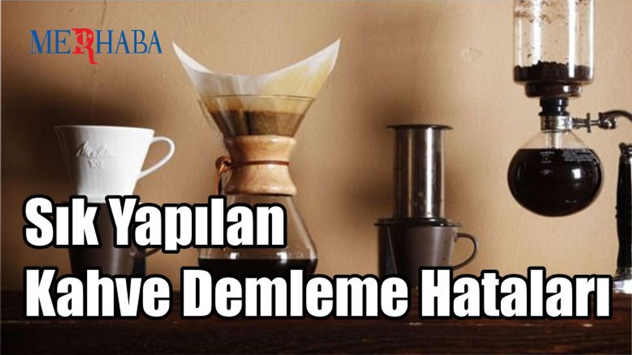 Sık Yapılan Kahve Demleme Hataları