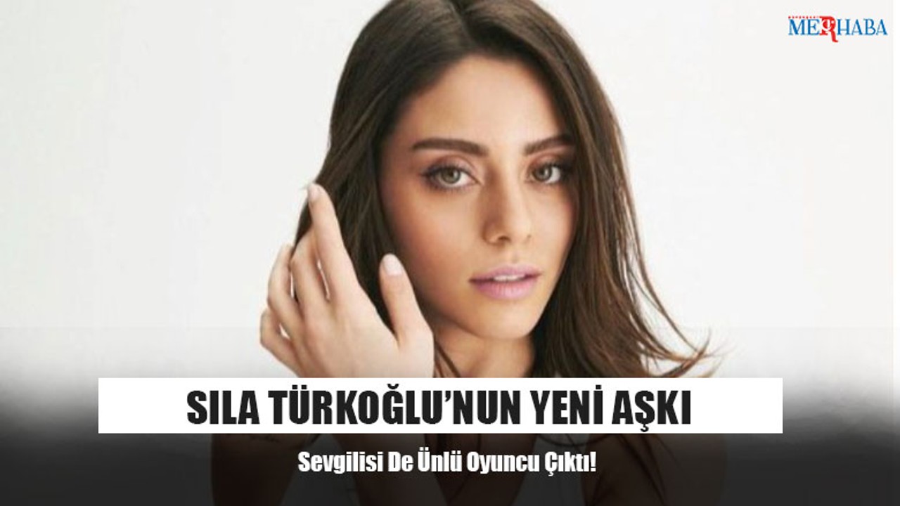 Sıla Türkoğlu’nun Yeni Aşkı