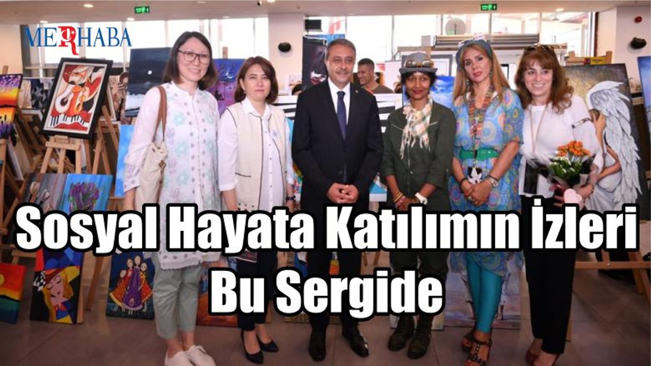 Sosyal Hayata Katılımın İzleri Sergide