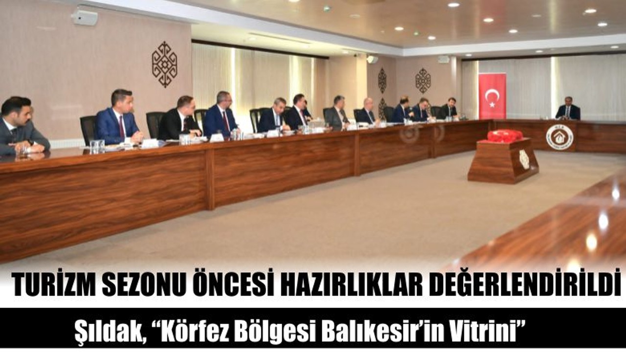 Turizm Sezonu Öncesi Hazırlıklar Değerlendirildi