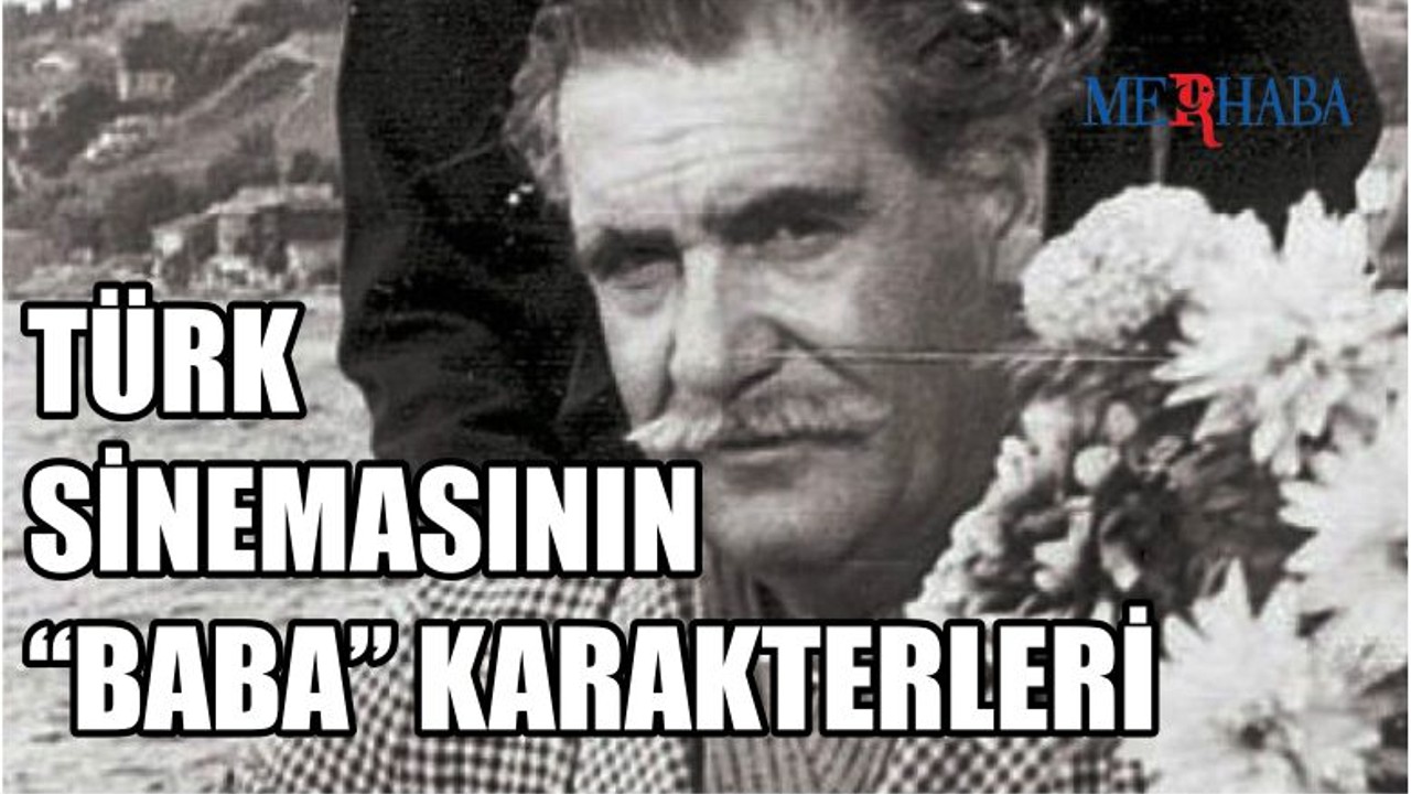 Türk Sinemasının "Baba" Karakterleri