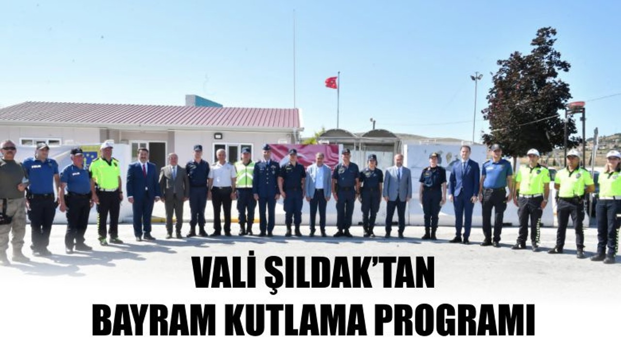 Vali Şıldak'tan Bayram Kutlama Programı