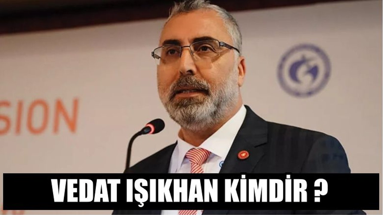 Vedat Işıkhan Kimdir ?