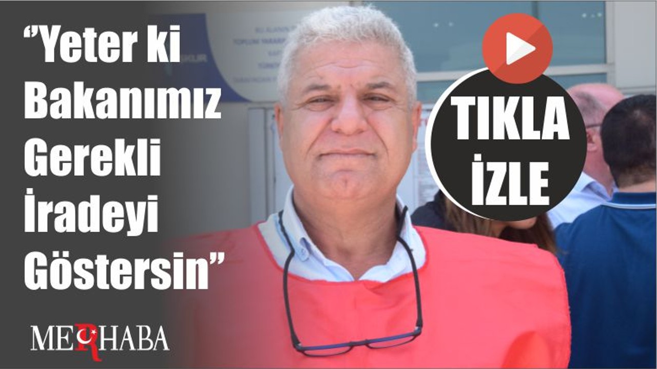 Başkan Bilal: ‘’Yeter ki Bakanımız Gerekli İradeyi Göstersin’’