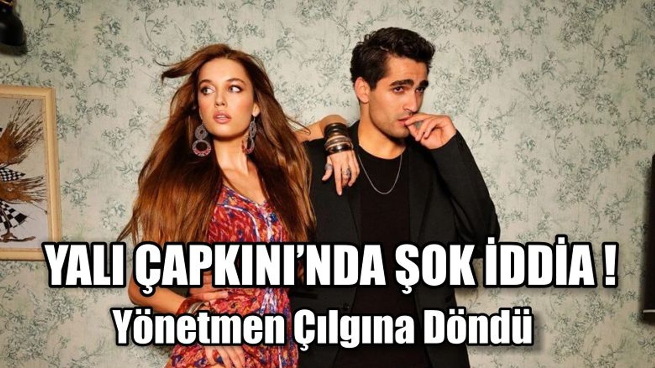 Yönetmen Çılgına Döndü