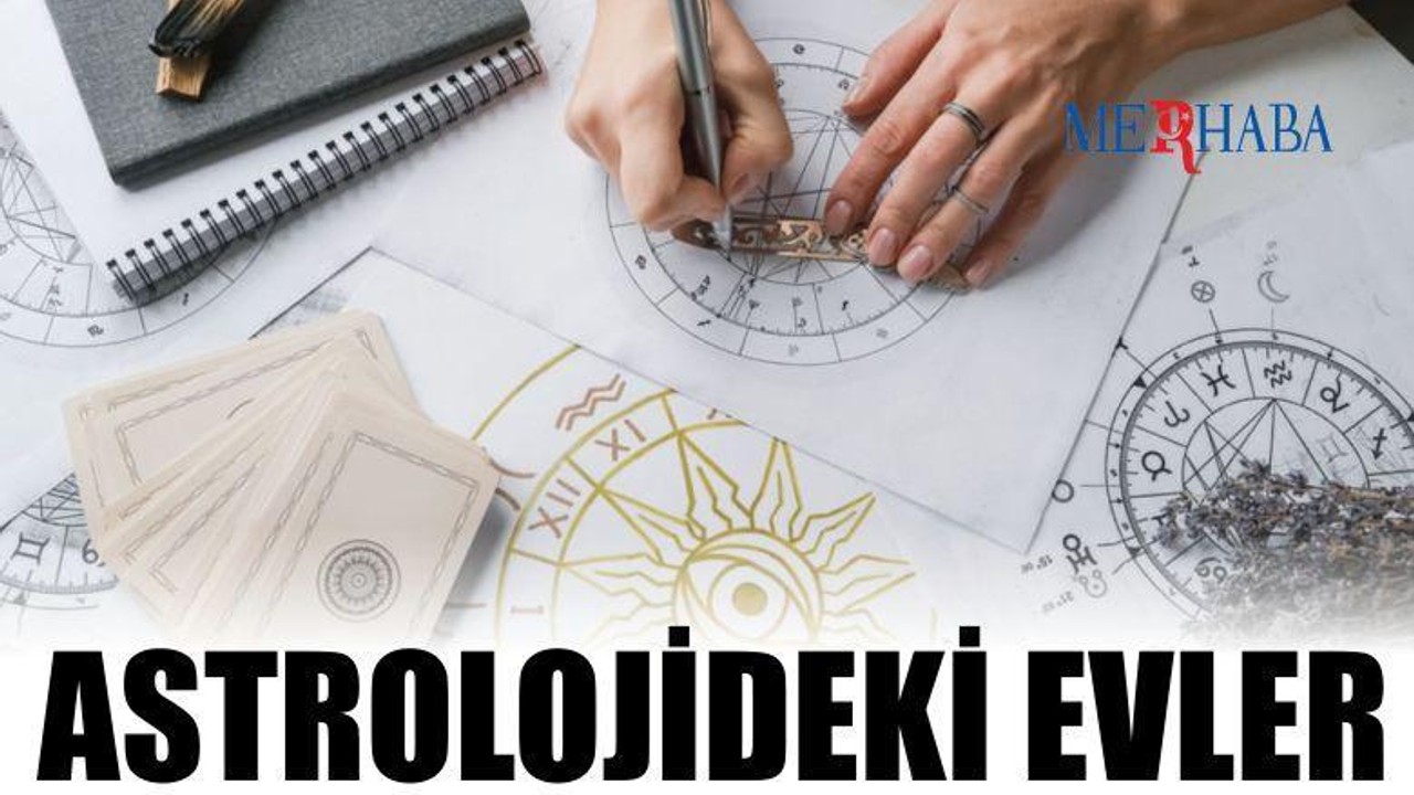 Astrolojide Evler Nedir?