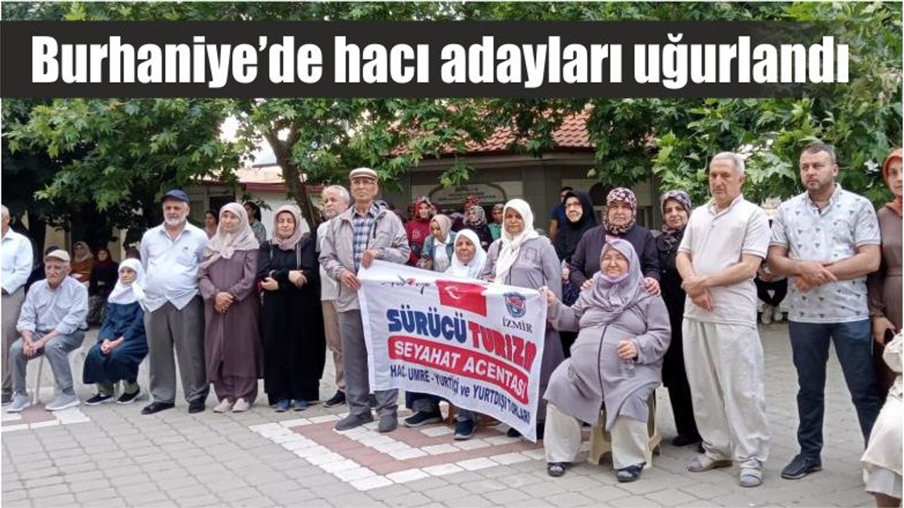 Burhaniye’de hacı adayları uğurlandı