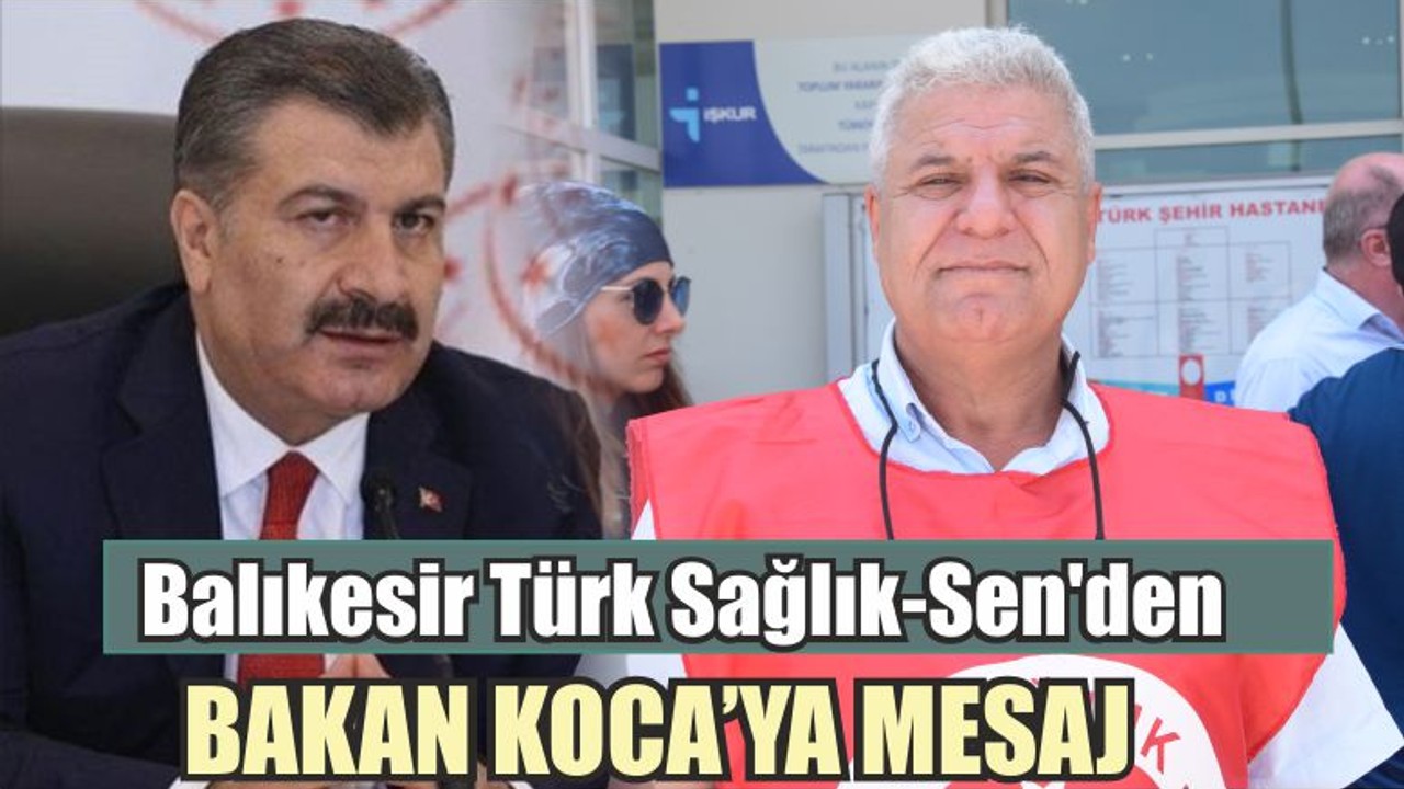 Balıkesir Türk Sağlık-Sen'den Bakan Koca’ya Mesaj