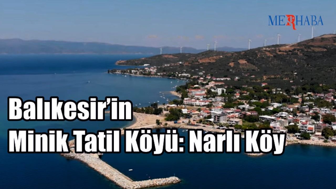 Balıkesir’in Minik Tatil Köyü