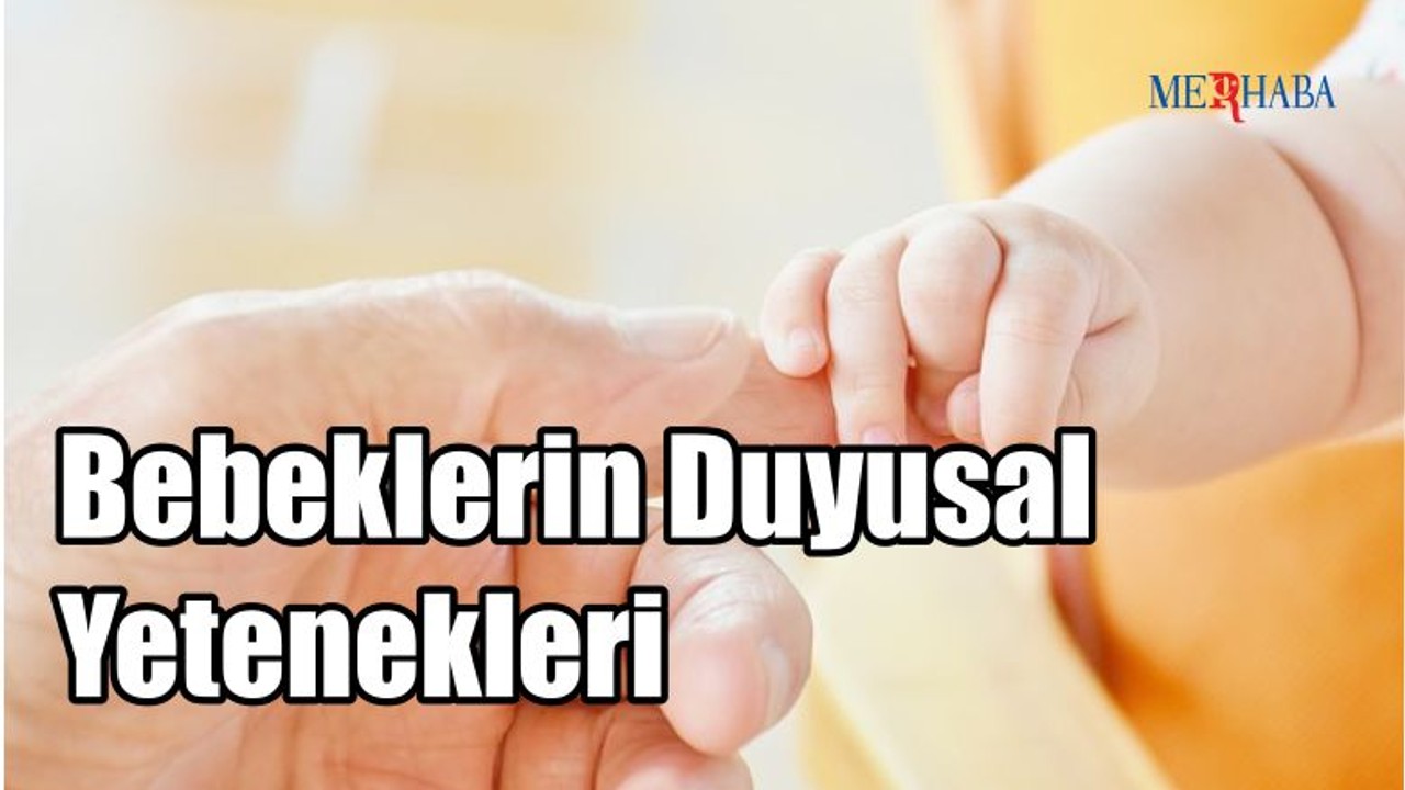 Bebeklerin Duyusal Yetenekleri