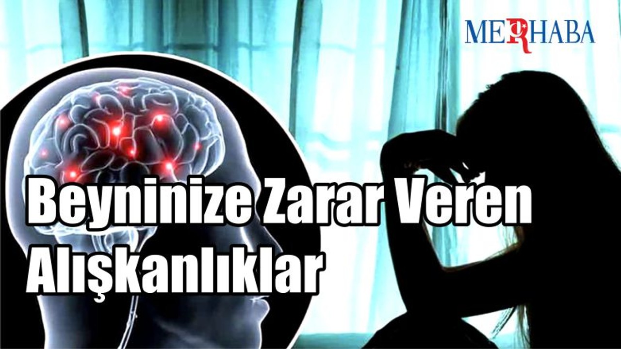 Beyninize Zarar Veren Alışkanlıklar