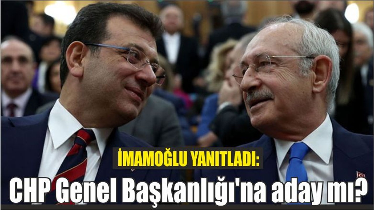İmamoğlu Yanıtladı:"CHP Genel Başkanlığı'na aday mısınız"