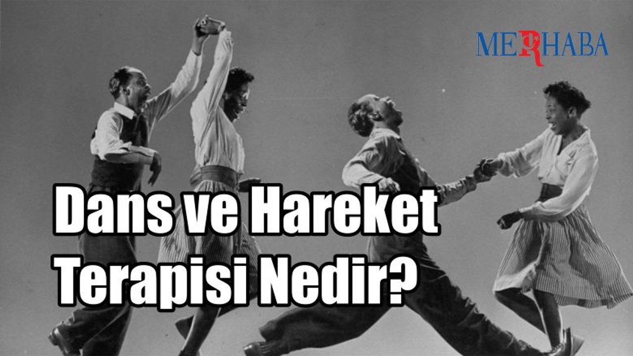 Dans ve Hareket Terapisi Nedir?