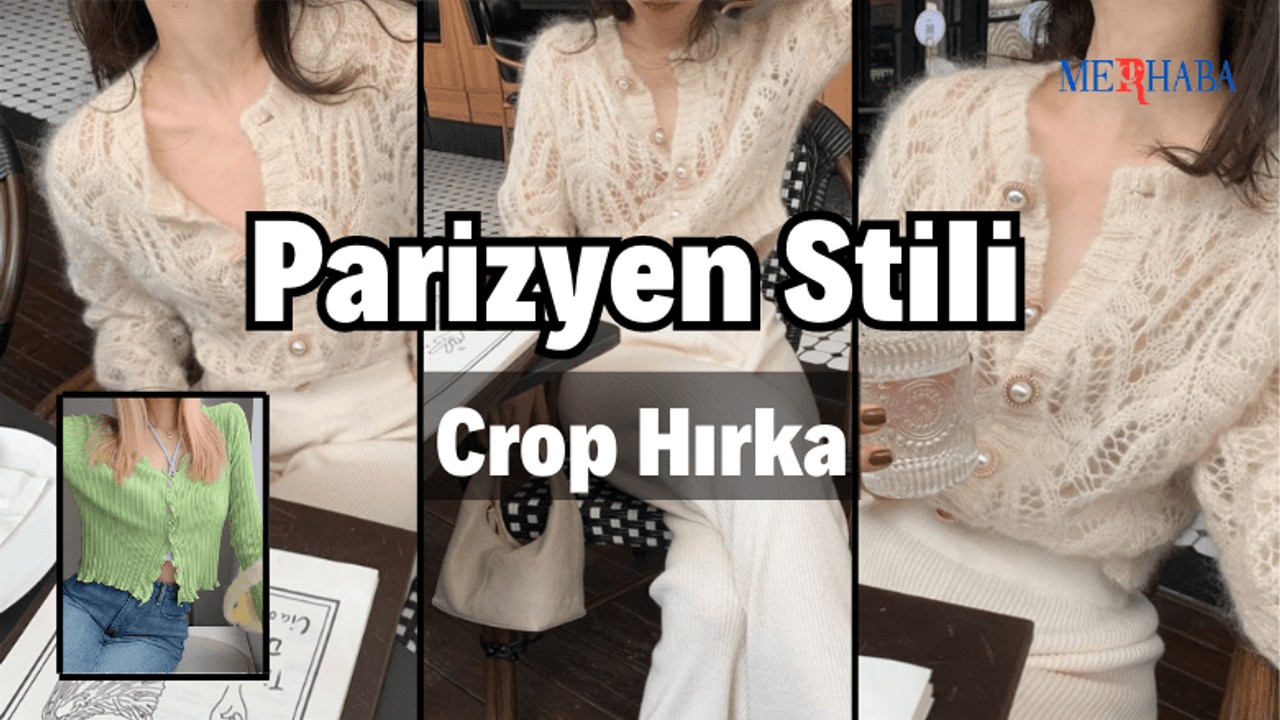Parizyen Stili: Crop Hırka